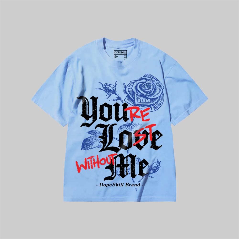 Youa??re Lost Without Me superstreetwear Premium T-shirt