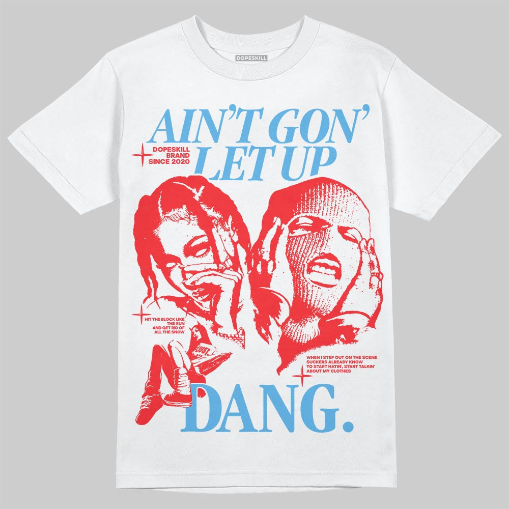 Cherry 11s superstreetwear T-Shirt Ain't Gon' Let Up Graphic