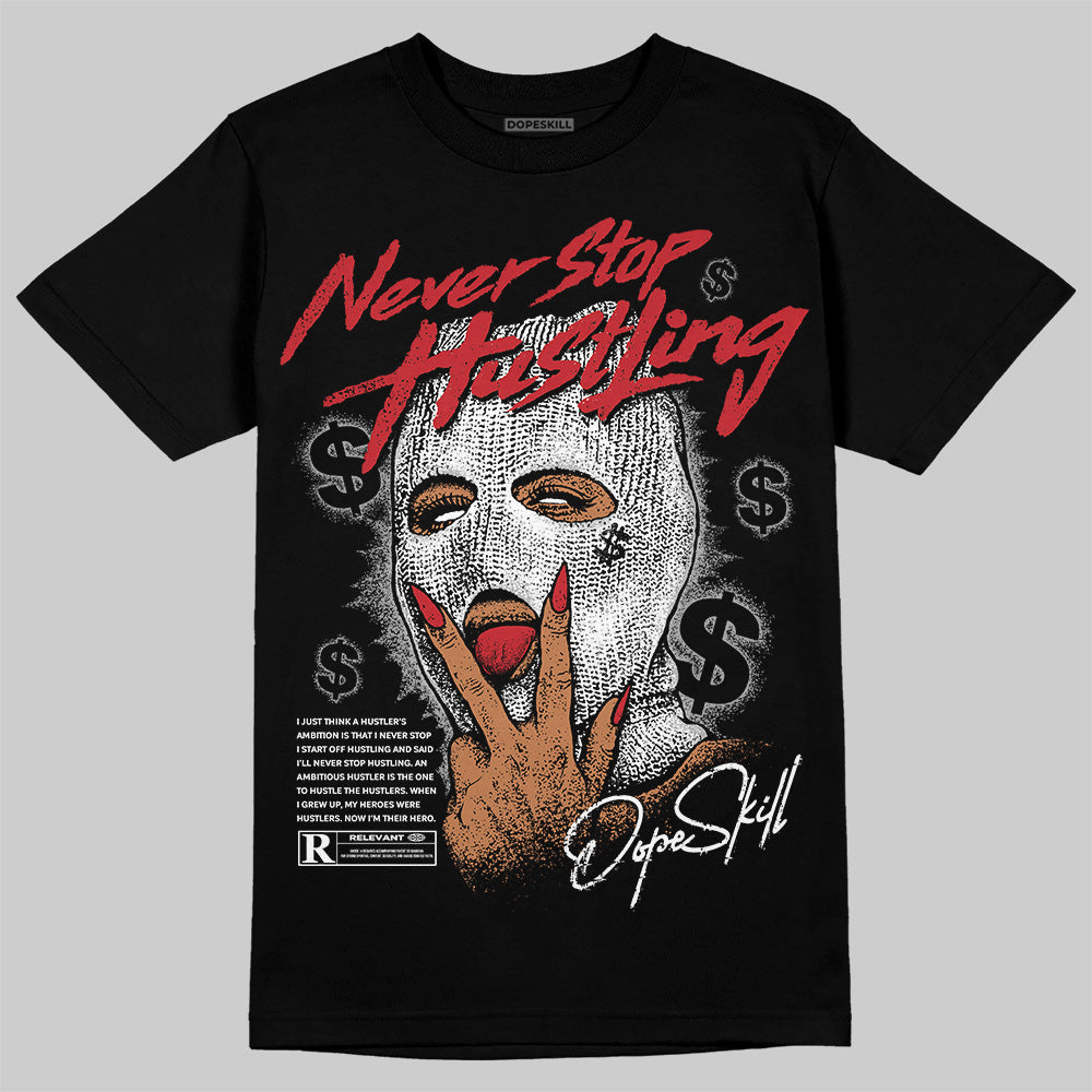 Bred Velvet 11s superstreetwear T-Shirt Never Stop Hustling Graphic
