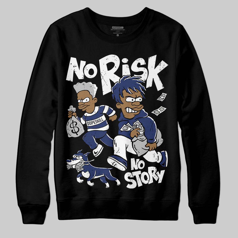 Rare Air Deep Royal Blue 1s superstreetwear Sweatshirt No Risk No Story Graphic