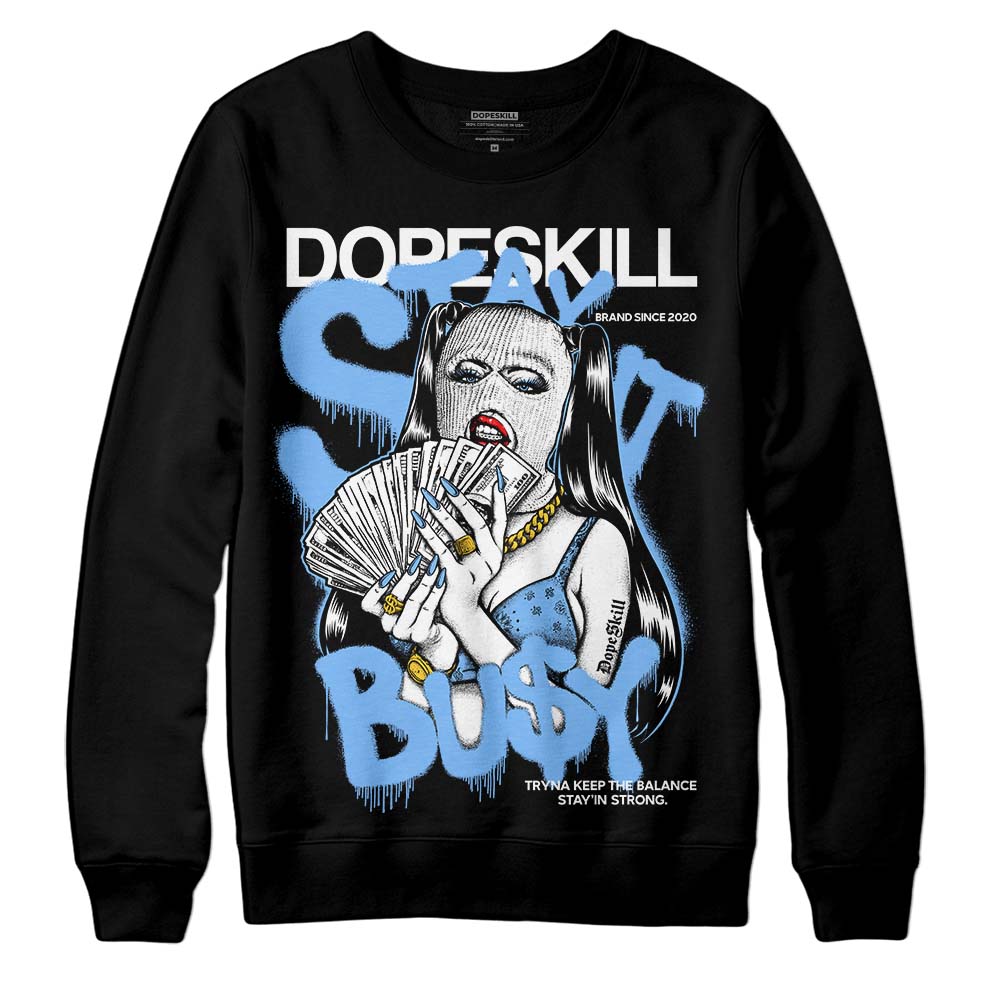 Powder Blue 9s superstreetwear Sweatshirt Stay It Busy Graphic