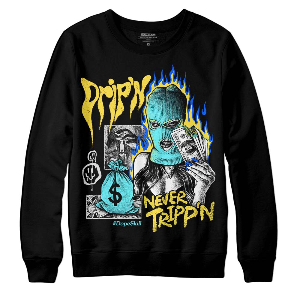 Aqua 5s superstreetwear Sweatshirt Drip'n Never Tripp'n Graphic