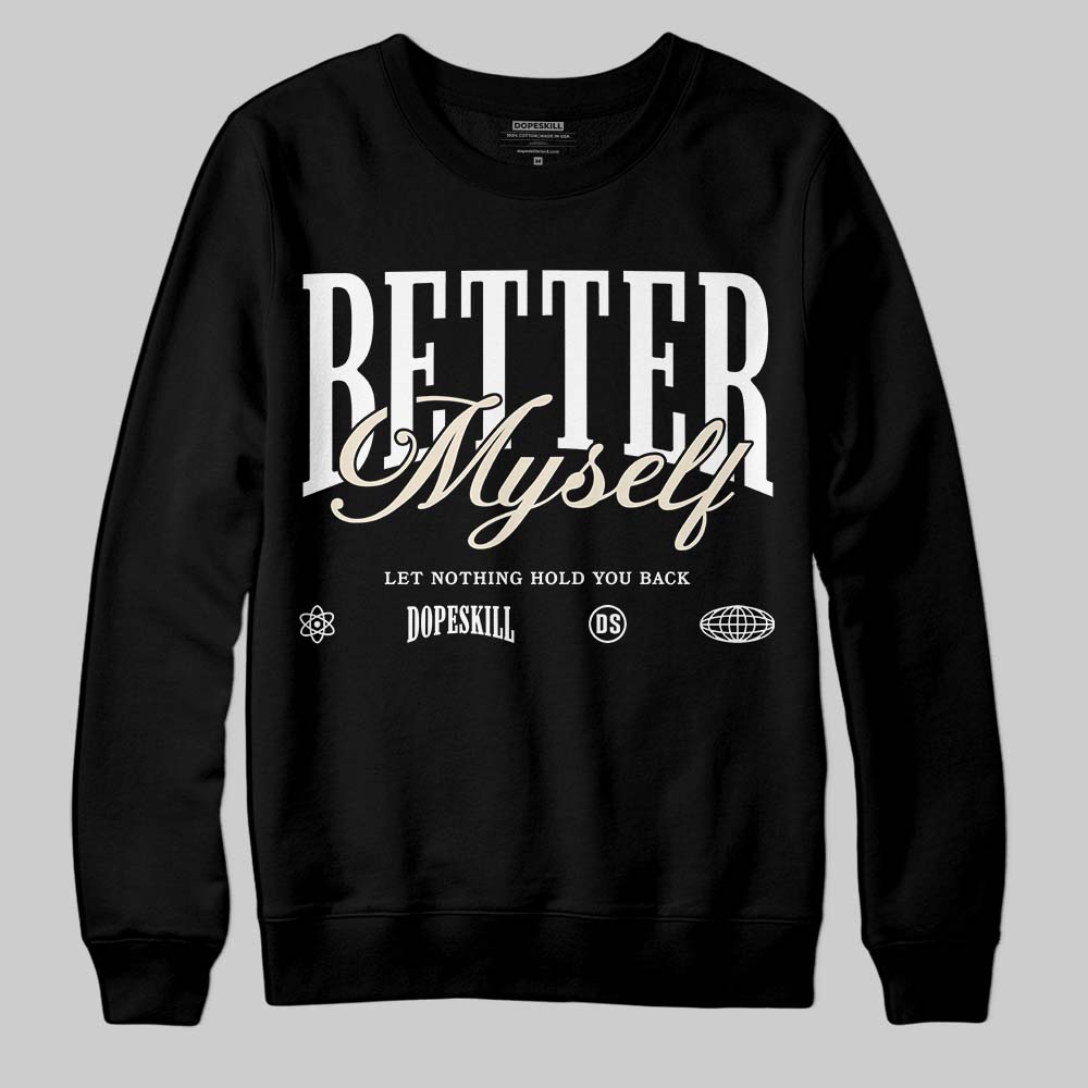 Reverse Metallic 5s superstreetwear Sweatshirt Better Myself Graphic