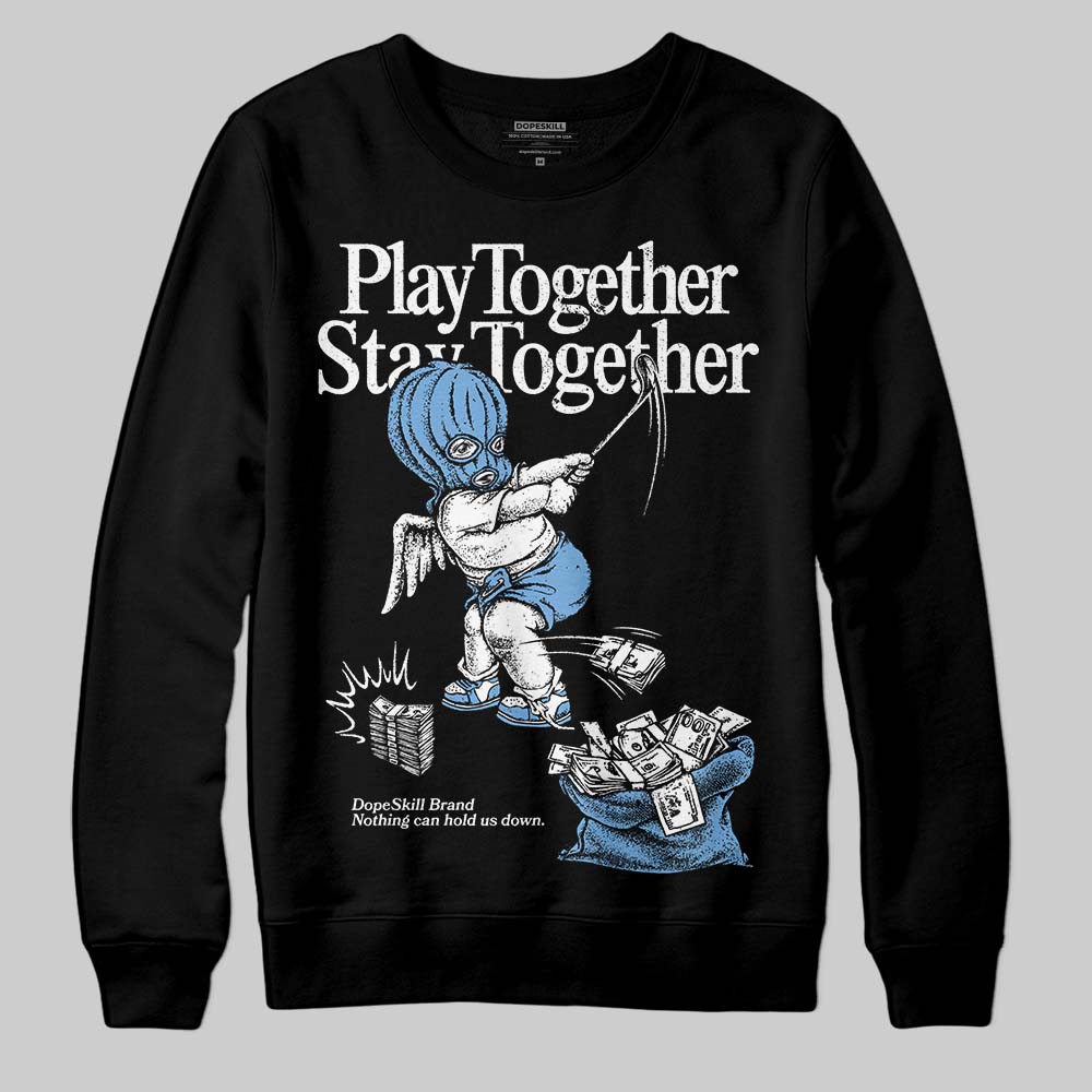 Melo 12s superstreetwear Sweatshirt Play together,Stay together Graphic
