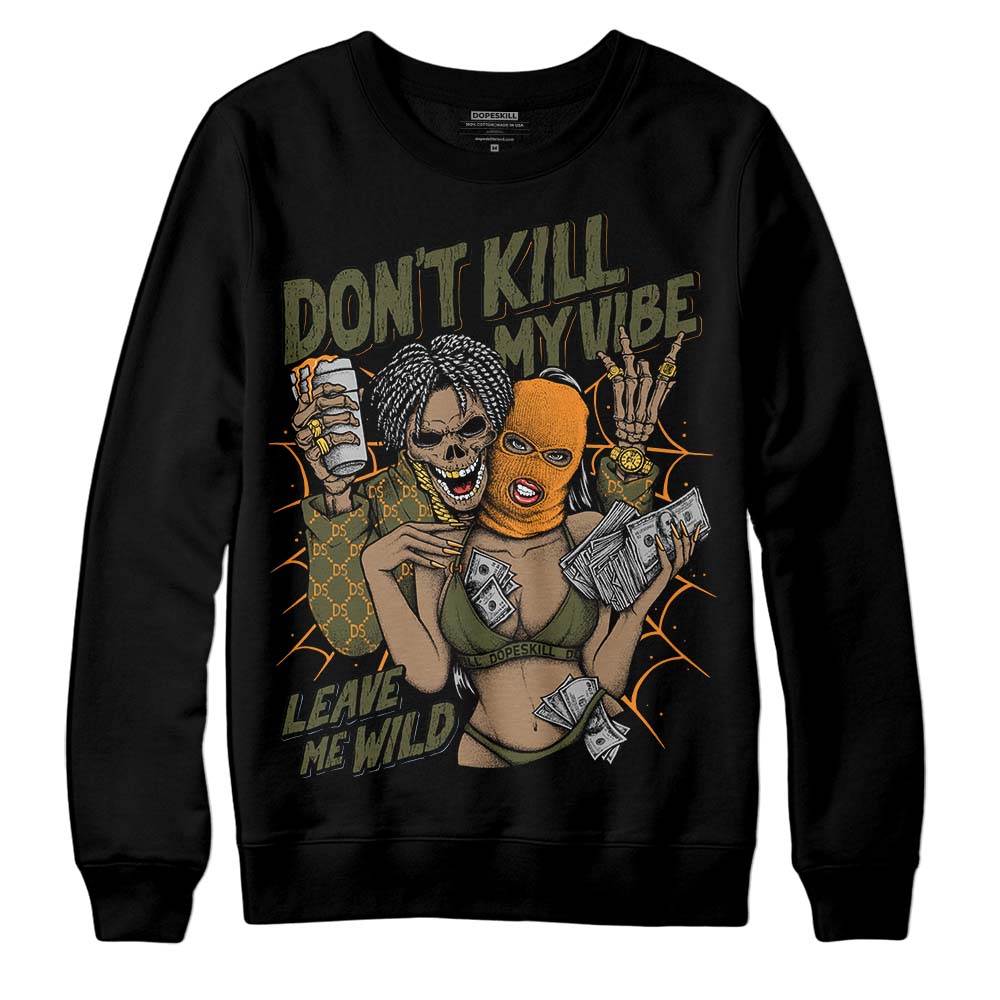 Olive 5s superstreetwear Sweatshirt Don't Kill My Vibe Graphic