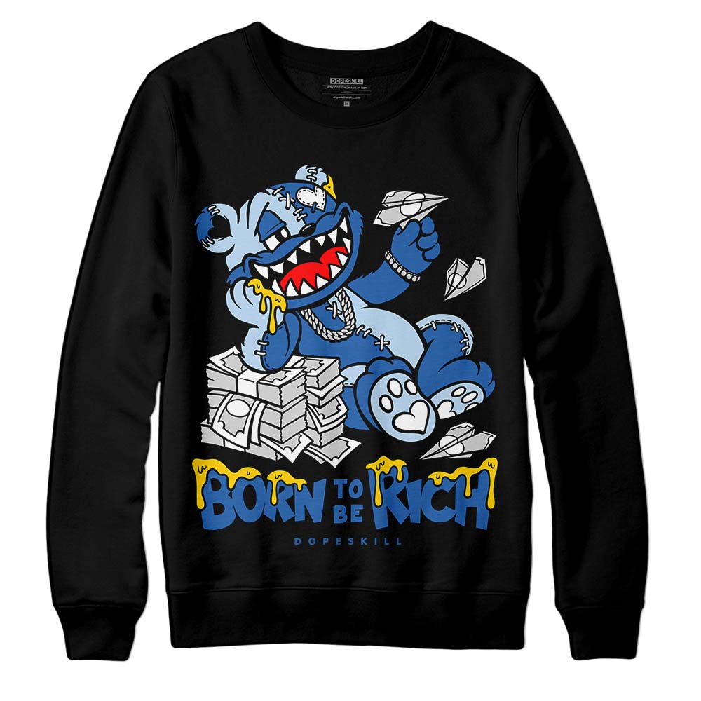 Space Jam 11s superstreetwear Sweatshirt Born To Be Rich Graphic