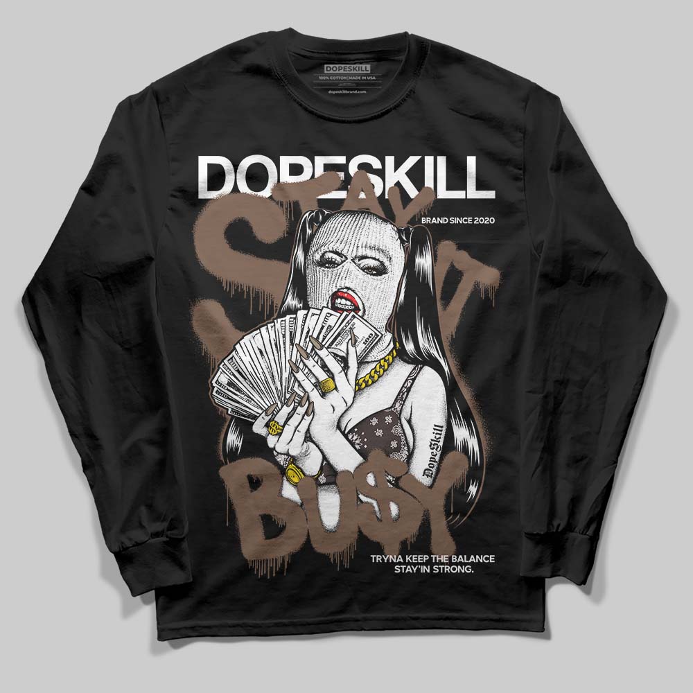 Baroque Brown 12s superstreetwear Long Sleeve T-Shirt Stay It Busy Graphic