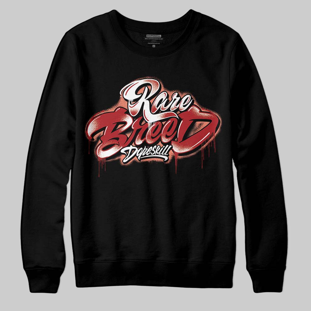 Rare Air Cinnabar 1s superstreetwear Sweatshirt Rare Breed Type Graphic