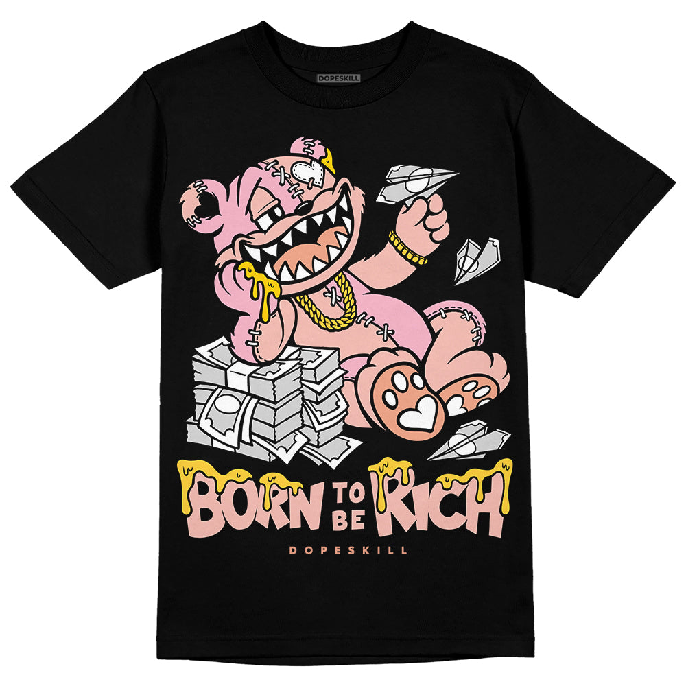 Legend Pink 11s superstreetwear T-Shirt Born To Be Rich Graphic