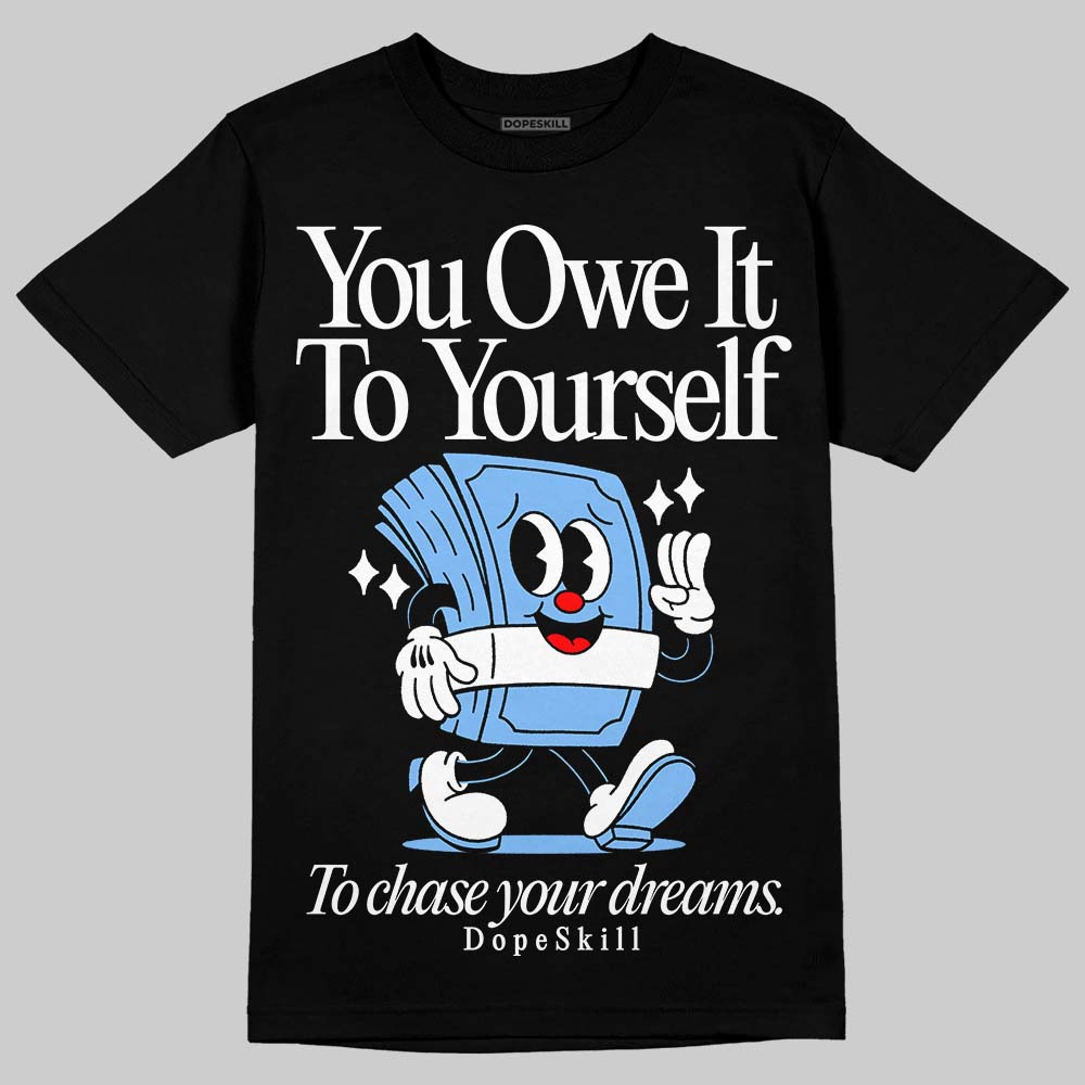 Powder Blue 9s superstreetwear T-Shirt Owe It To Yourself Graphic