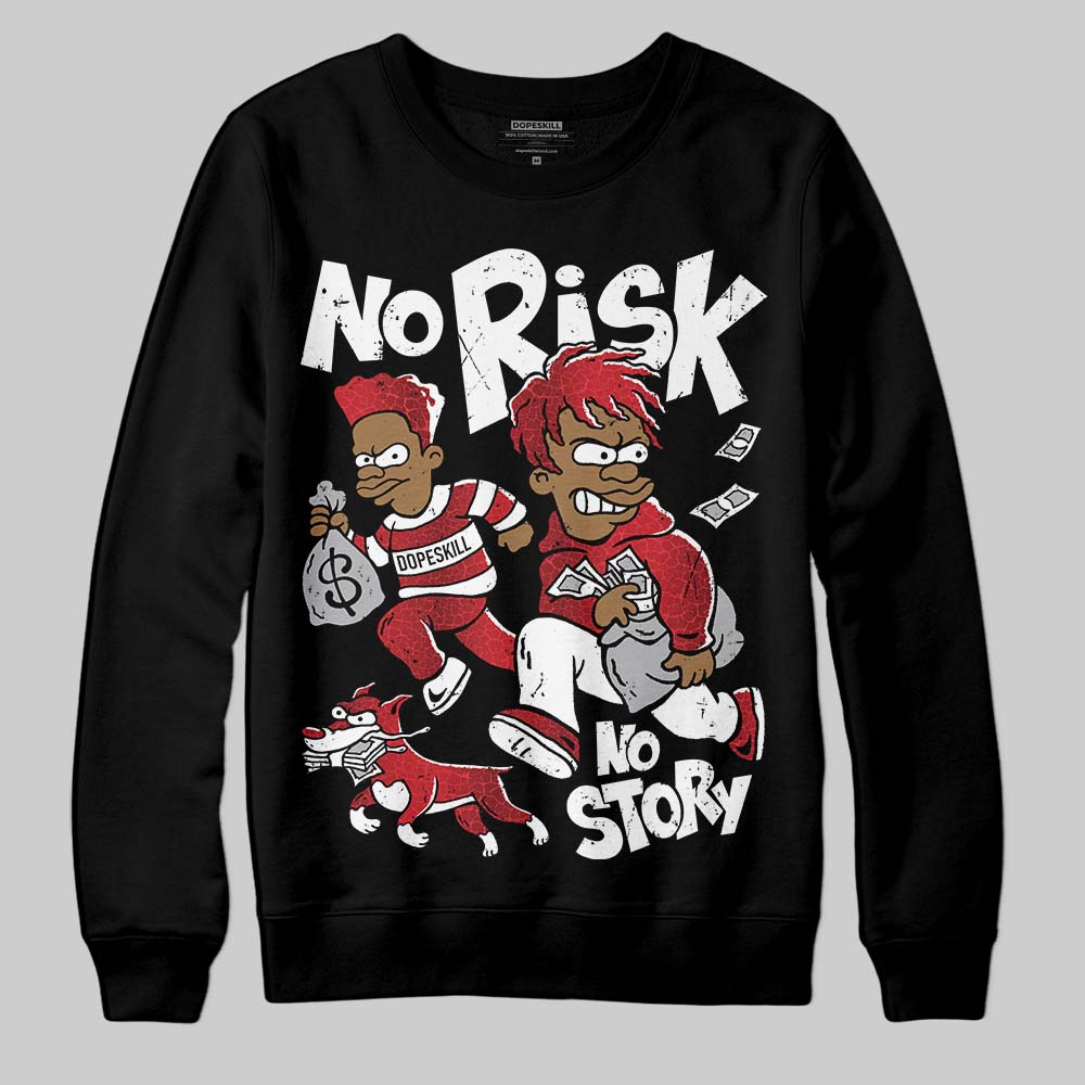 Ruby 1s superstreetwear Sweatshirt No Risk No Story Graphic