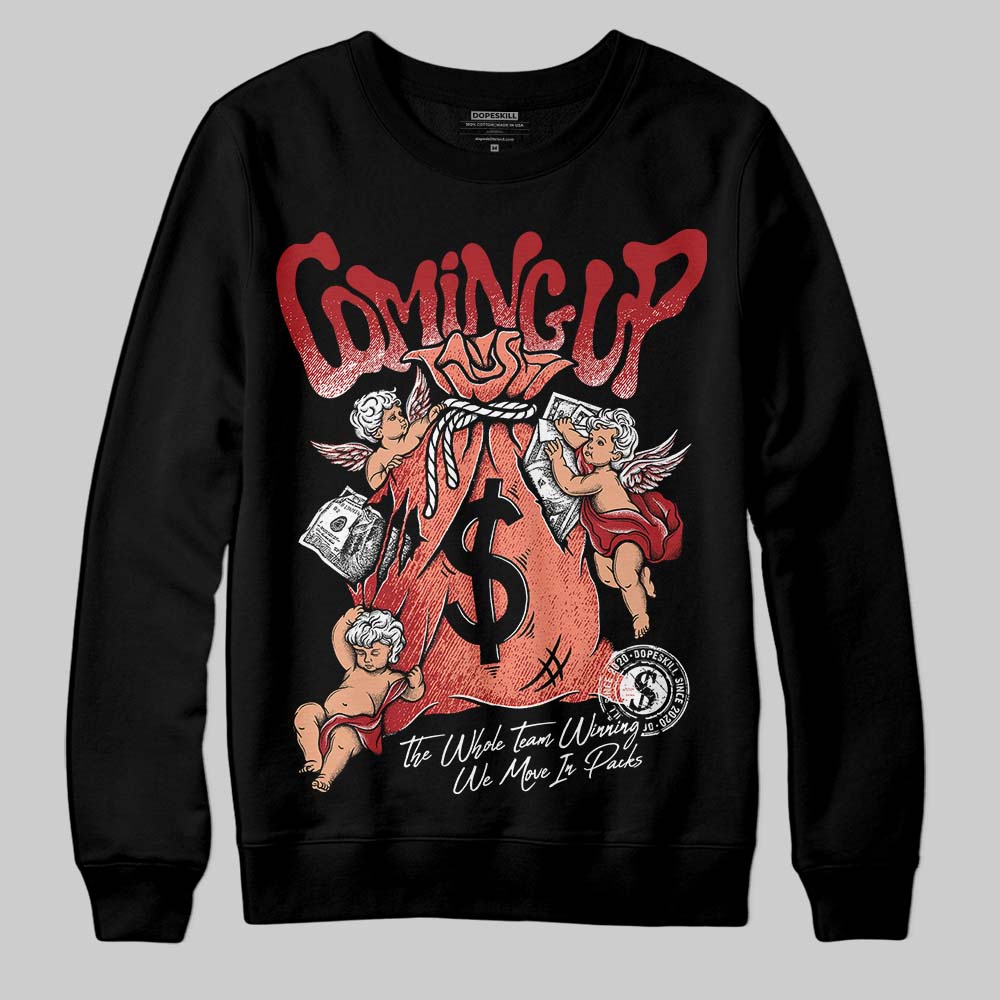 Rare Air Cinnabar 1s superstreetwear Sweatshirt Money Bag Coming Up Graphic