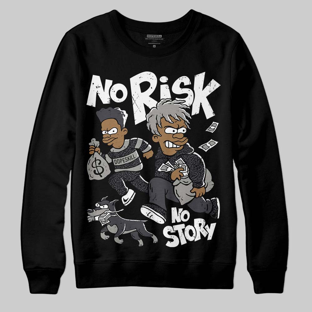 Black Cat 3s superstreetwear Sweatshirt No Risk No Story Graphic