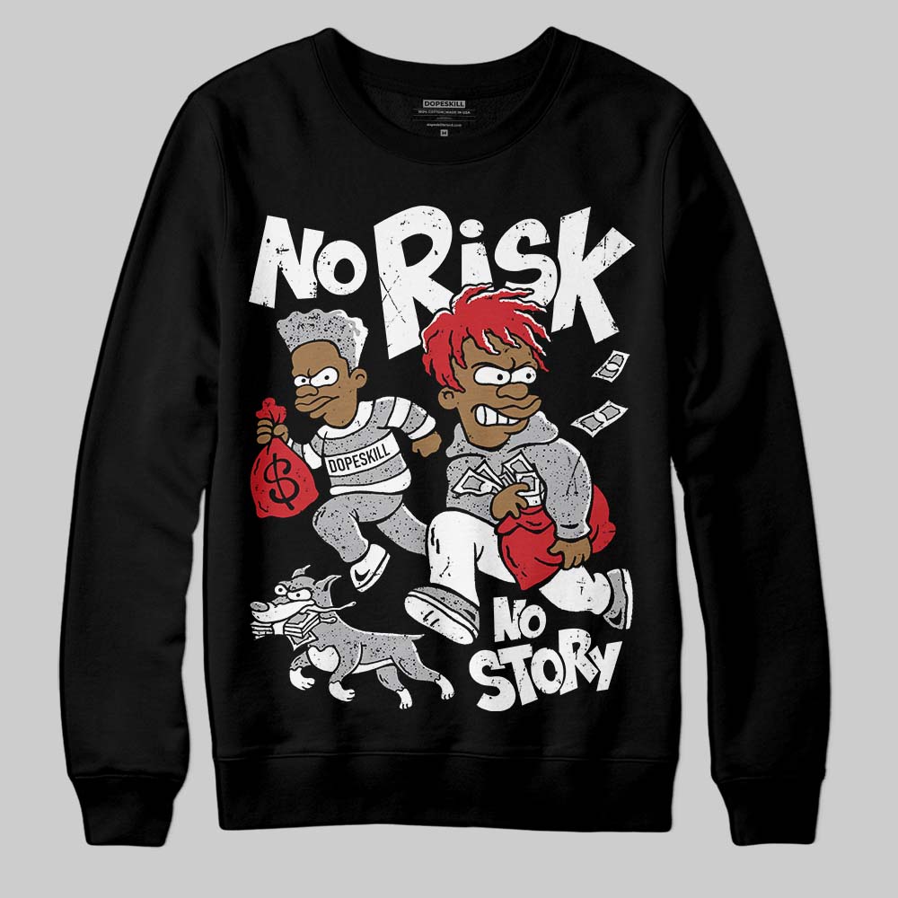 White Cement 4s superstreetwear Sweatshirt No Risk No Story Graphic