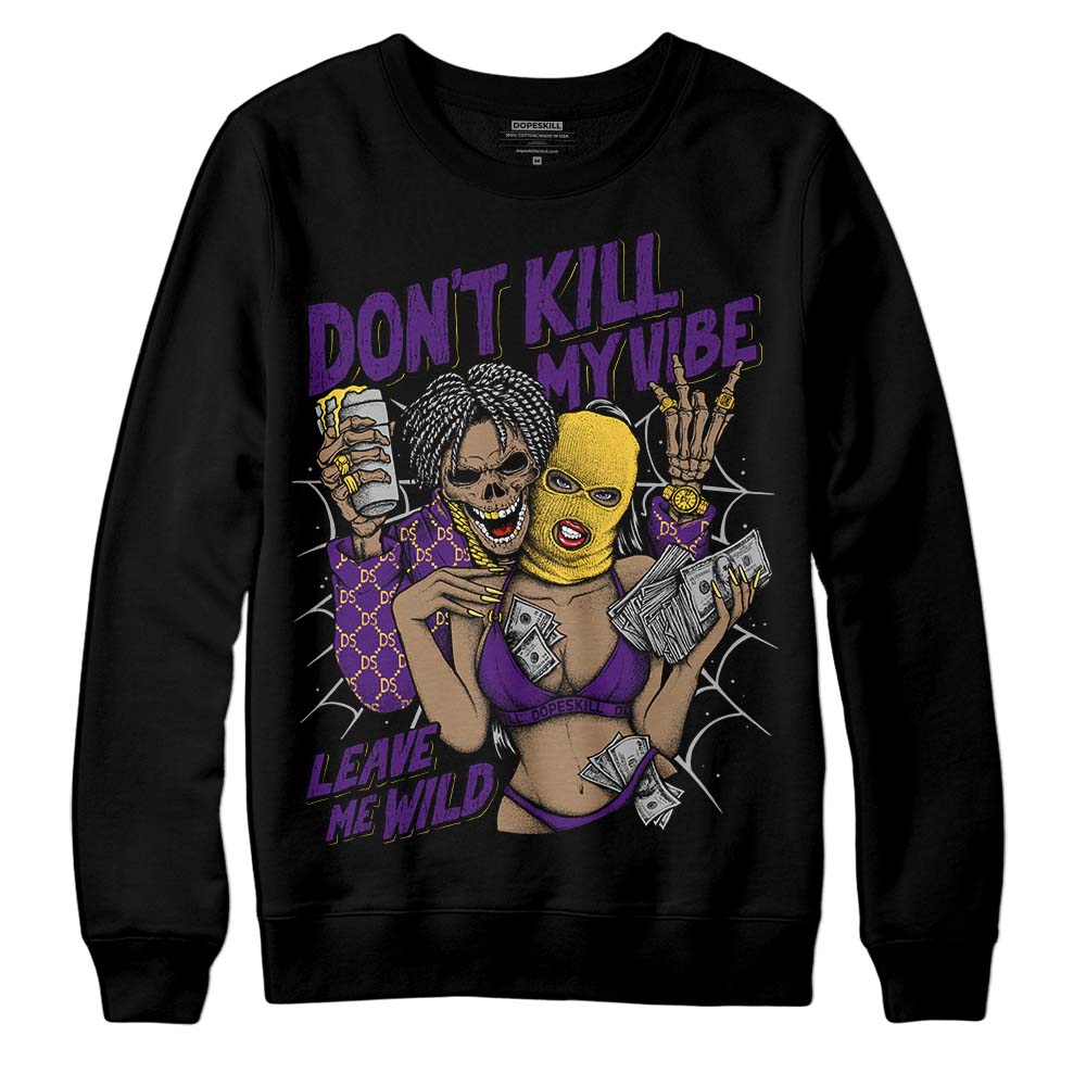Field Purple 12s superstreetwear Sweatshirt Don't Kill My Vibe Graphic