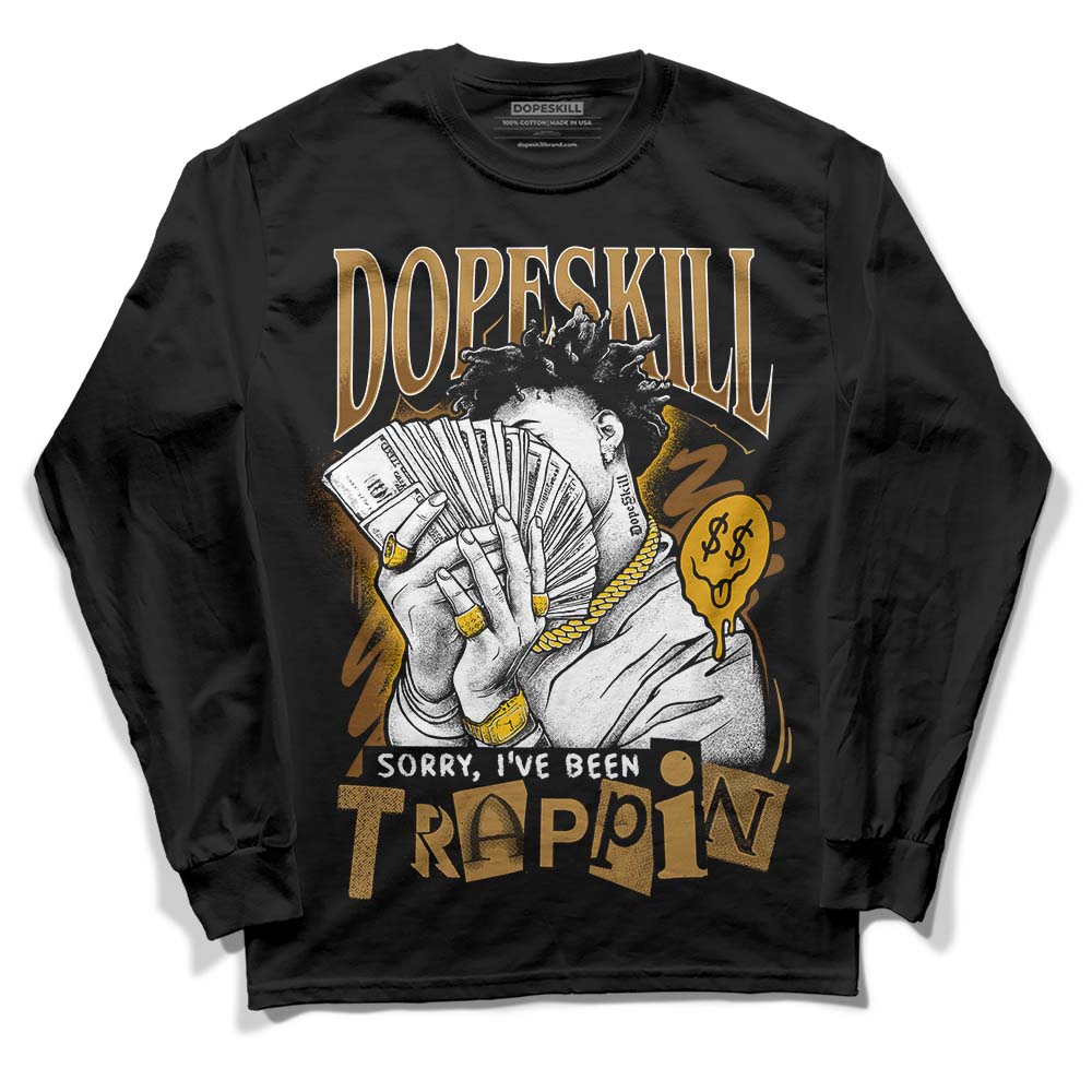 Wheat 13s superstreetwear Long Sleeve T-Shirt Sorry I've Been Trappin Graphic