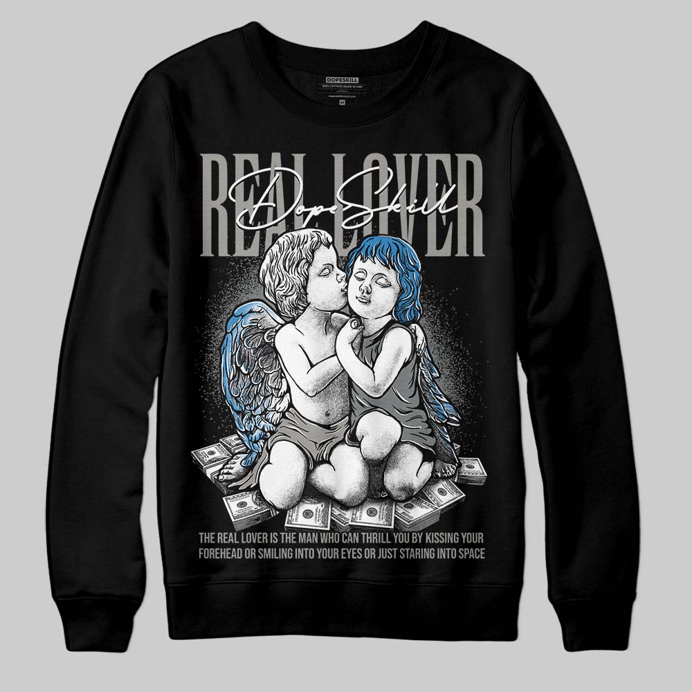 Cool Grey 9s superstreetwear Sweatshirt Real Lover Graphic