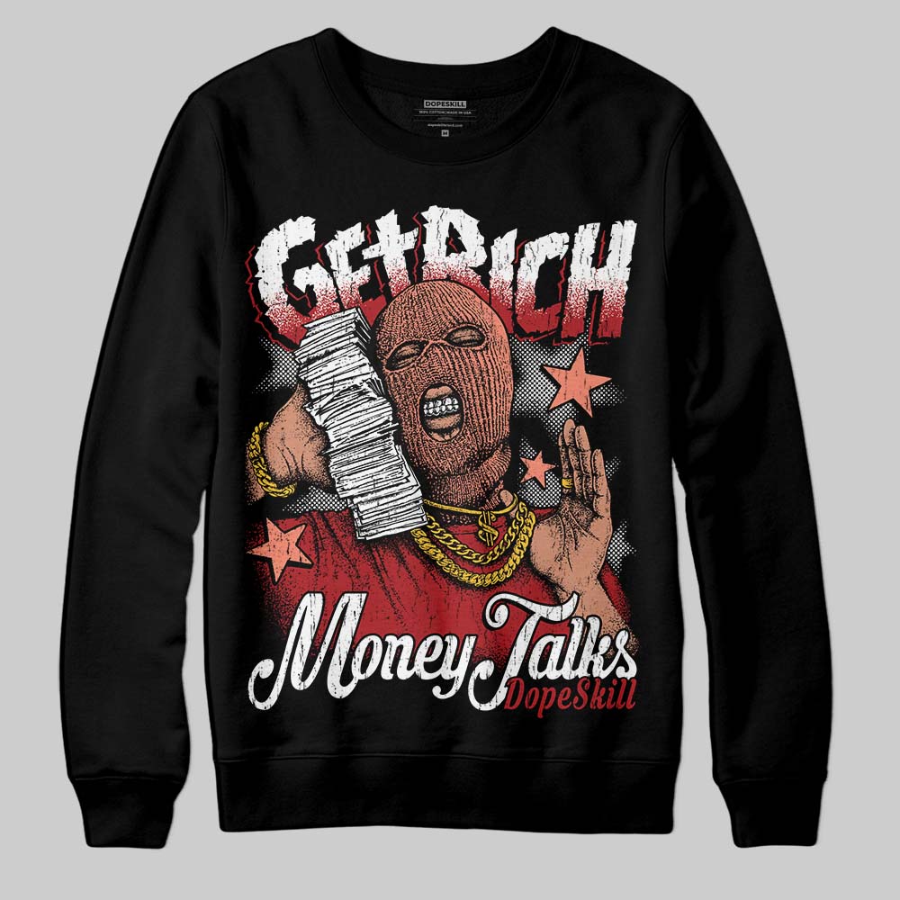 Rare Air Cinnabar 1s superstreetwear Sweatshirt Get Rich Graphic