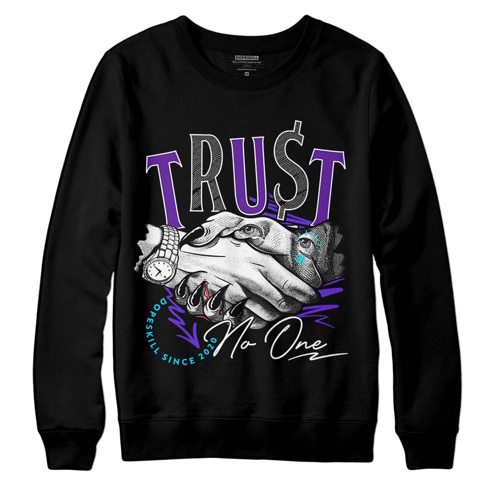 Aqua 6s superstreetwear Sweatshirt Trust No One Graphic