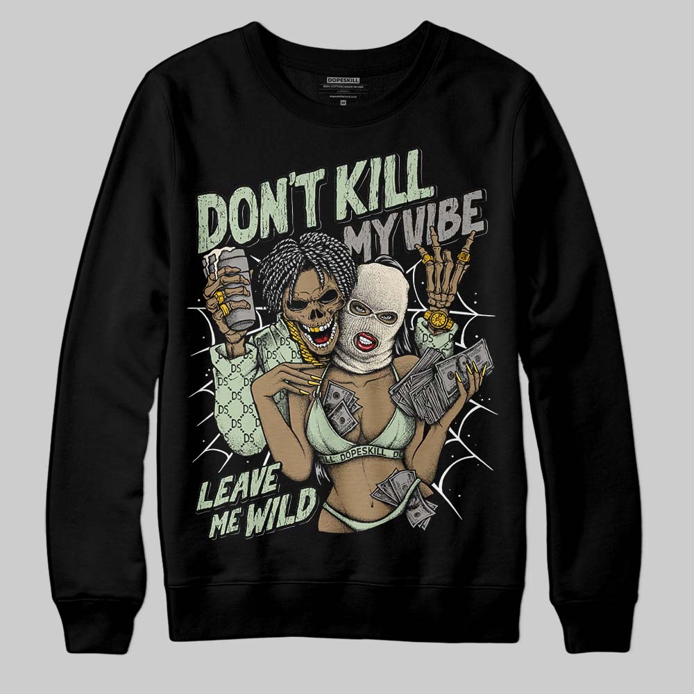 Seafoam 4s 2025 superstreetwear Sweatshirt Don't Kill My Vibe Graphic
