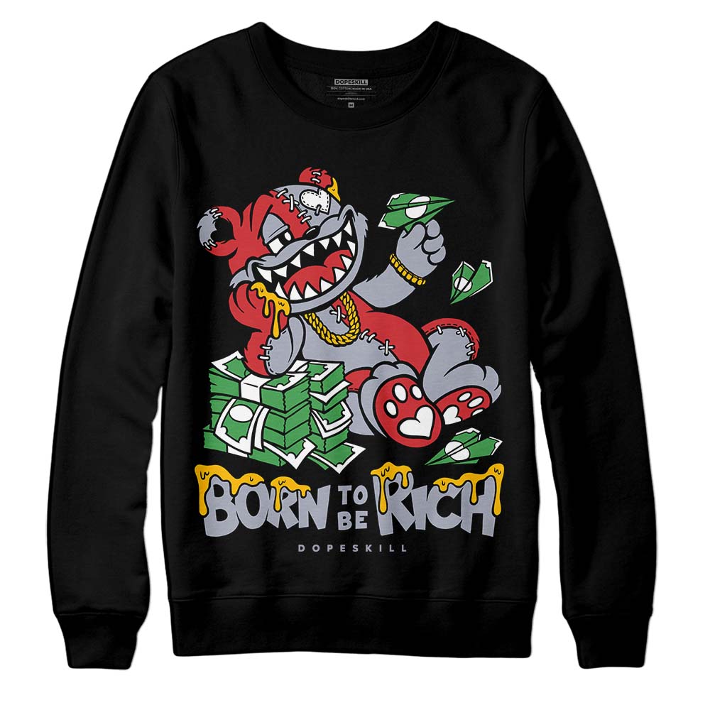 Bred Reimagined 4s superstreetwear Sweatshirt Born To Be Rich Graphic