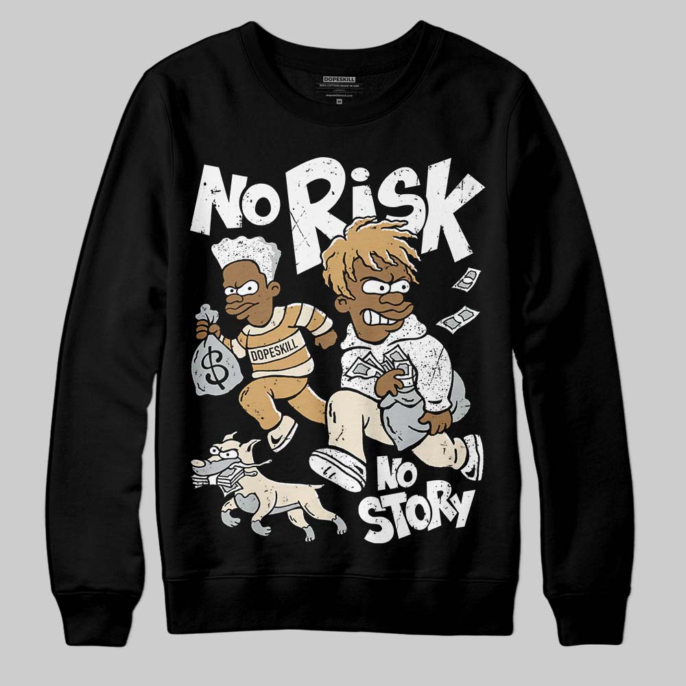 Reverse Metallic 5s superstreetwear Sweatshirt No Risk No Story Graphic