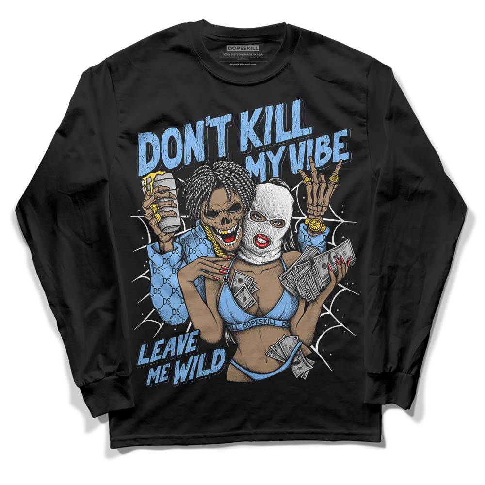 Powder Blue 9s superstreetwear Long Sleeve T-Shirt Don't Kill My Vibe Graphic