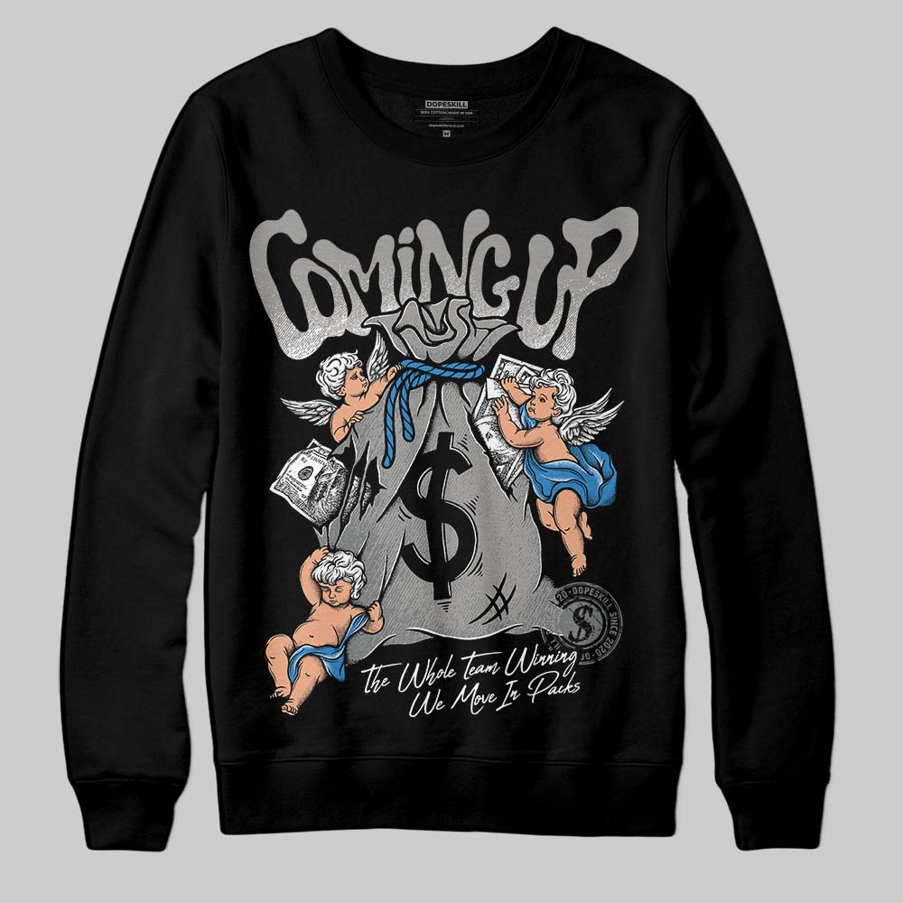 Cool Grey 9s superstreetwear Sweatshirt Money Bag Coming Up Graphic