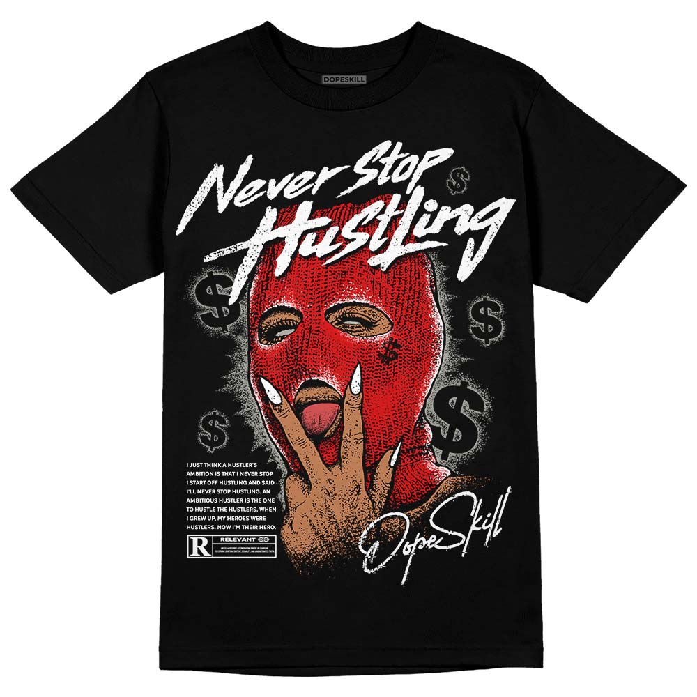 Fire Red 3s superstreetwear T-Shirt Never Stop Hustling Graphic