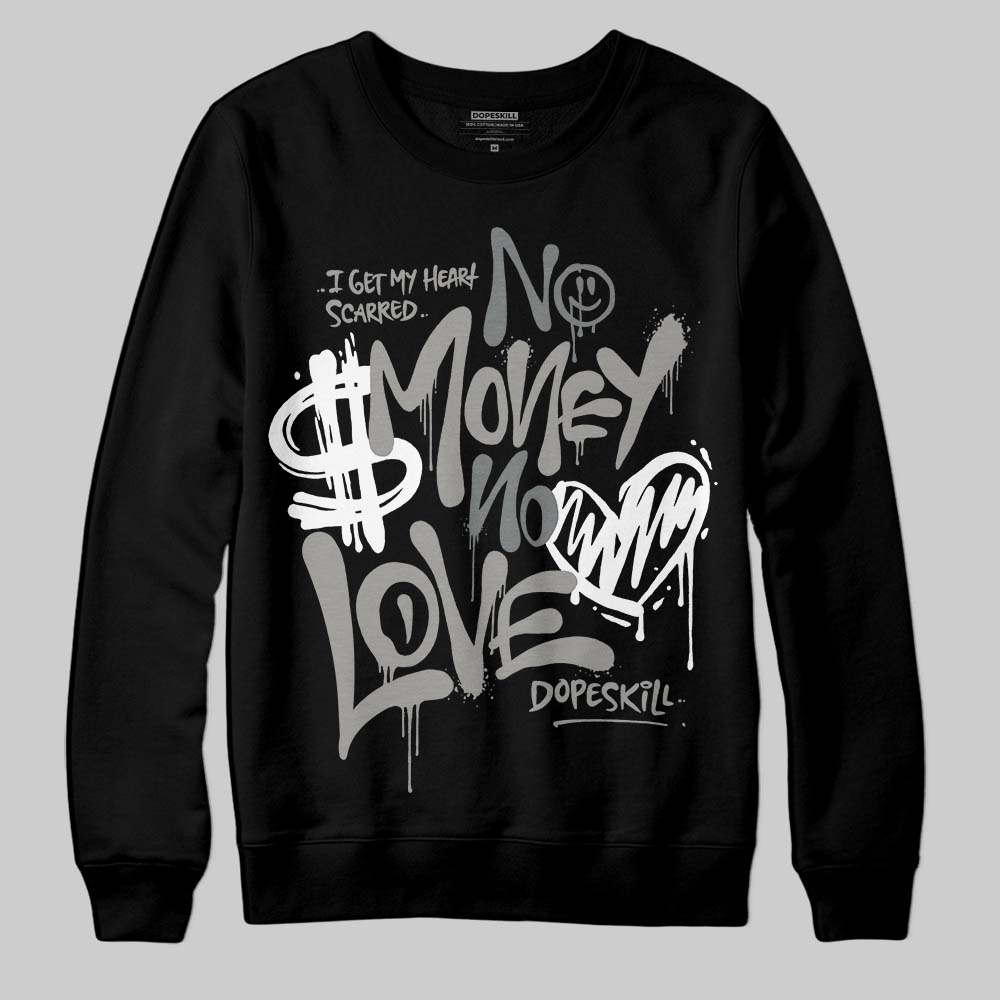 Cool Grey 9s superstreetwear Sweatshirt No Money No Love Typo Graphic