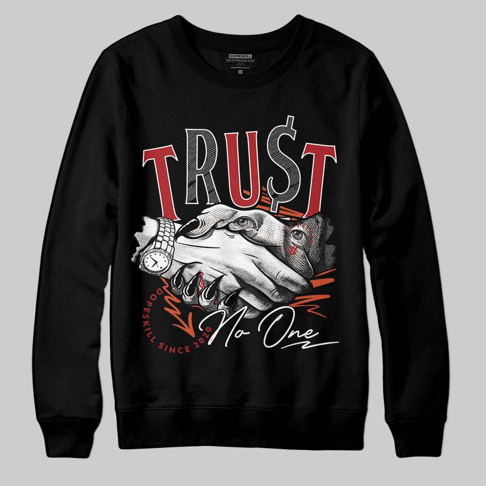 Brick By Brick 4s superstreetwear Sweatshirt Trust No One Graphic