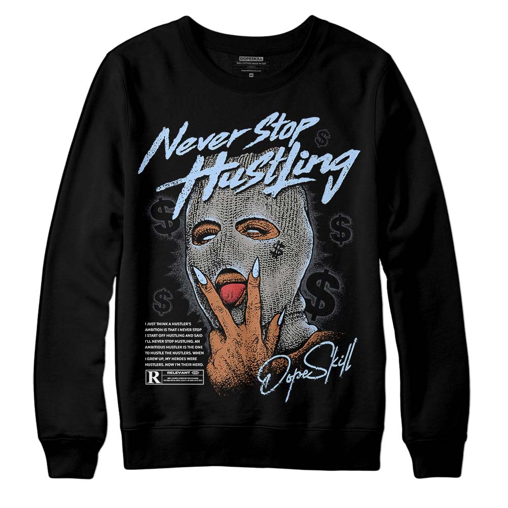Cool Grey 11s superstreetwear Sweatshirt Never Stop Hustling Graphic