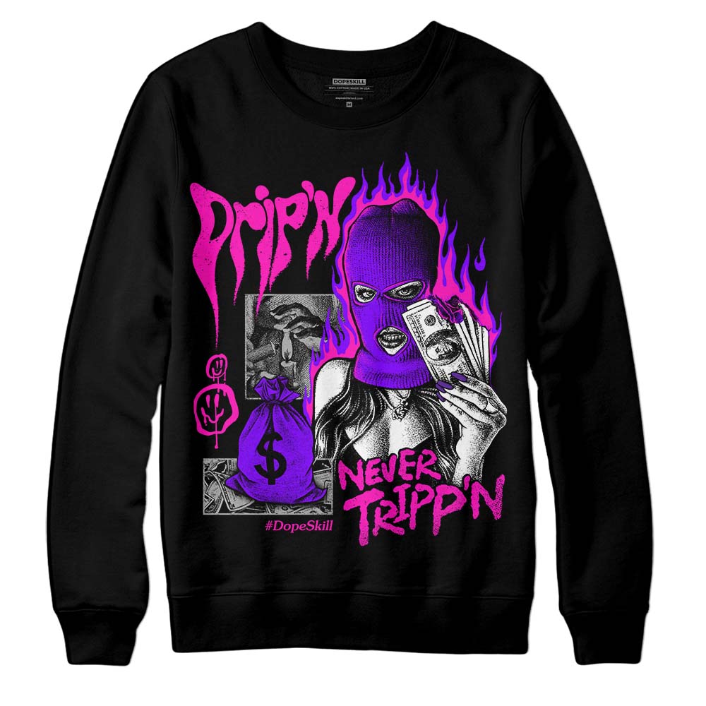 Dunk Active Fuchsia superstreetwear Sweatshirt Drip'n Never Tripp'n Graphic