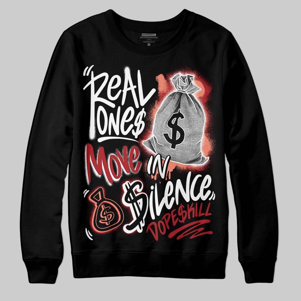 Rare Air Cinnabar 1s superstreetwear Sweatshirt Real Ones Move In Silence Graphic