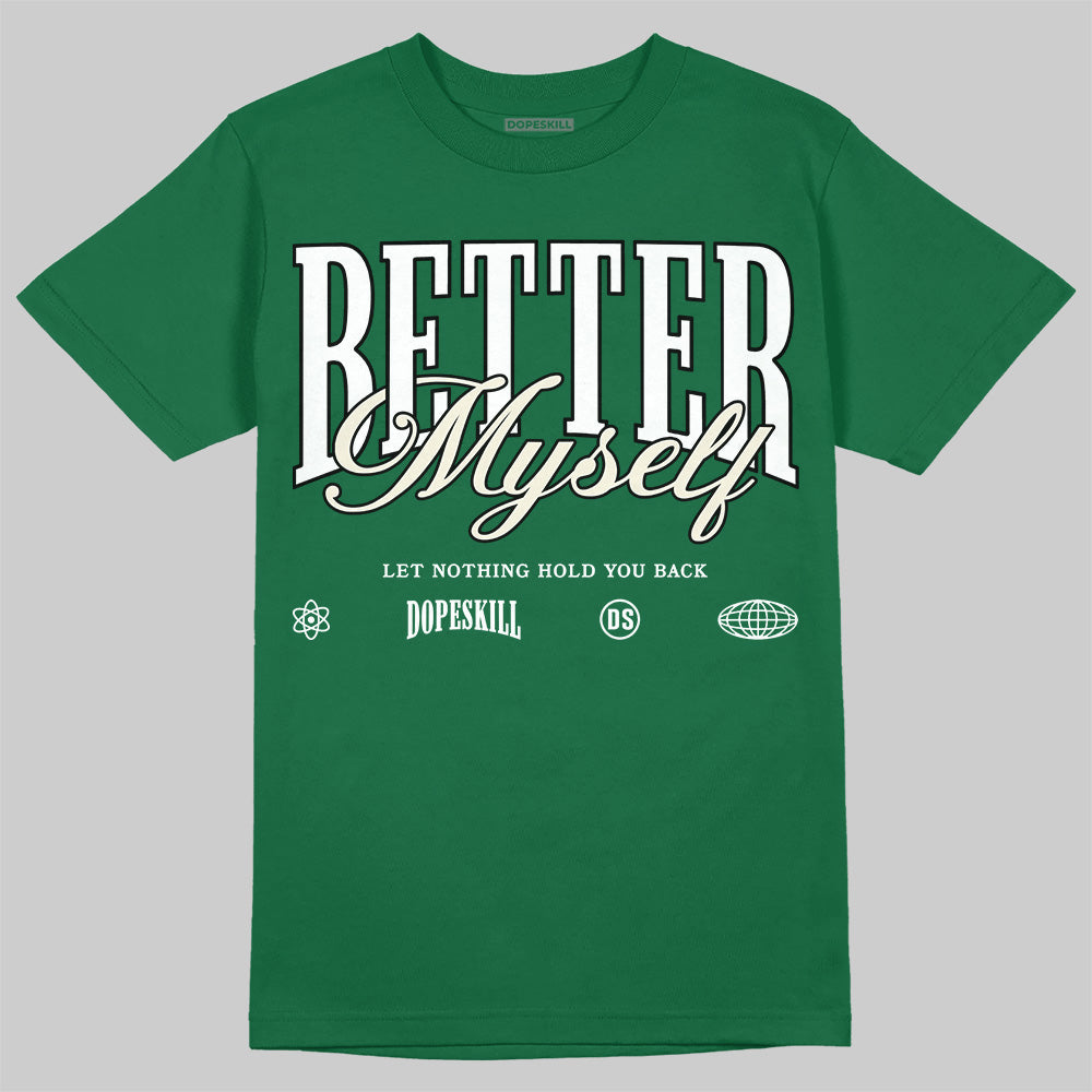 Pine Green 13s superstreetwear T-Shirt Better Myself Graphic