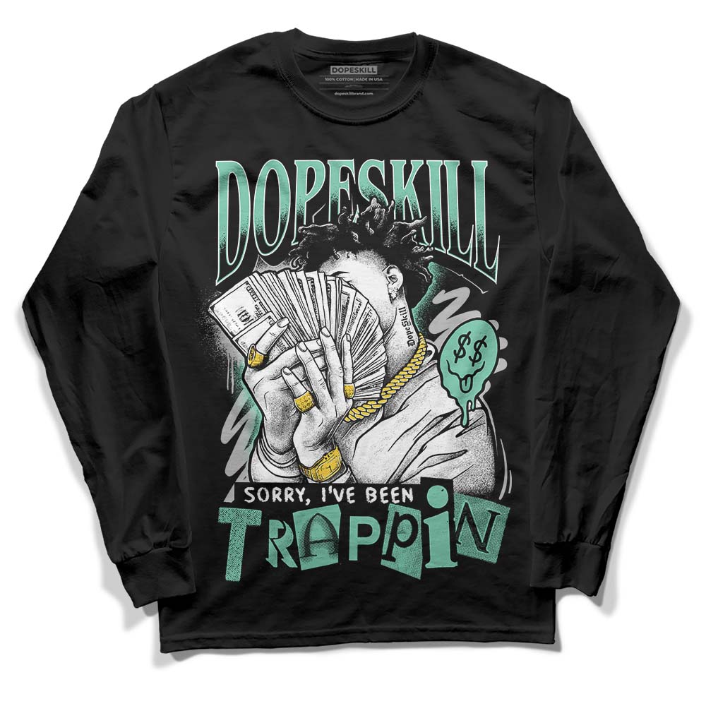 Green Glow 3s superstreetwear Long Sleeve T-Shirt Sorry I've Been Trappin Graphic