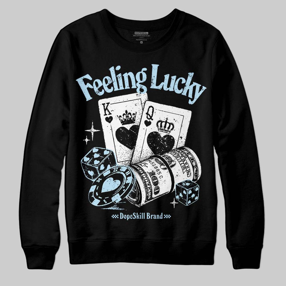 Legend Blue 11s superstreetwear Sweatshirt Feeling Lucky Graphic