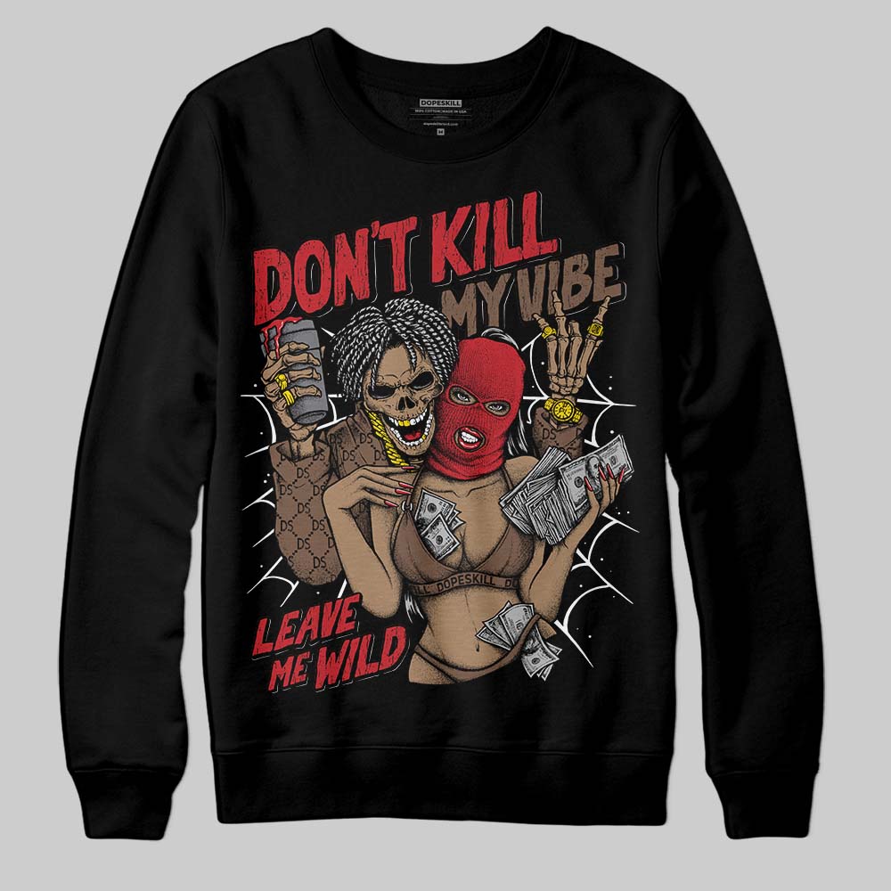 Olive 9s superstreetwear Sweatshirt Don't Kill My Vibe Graphic