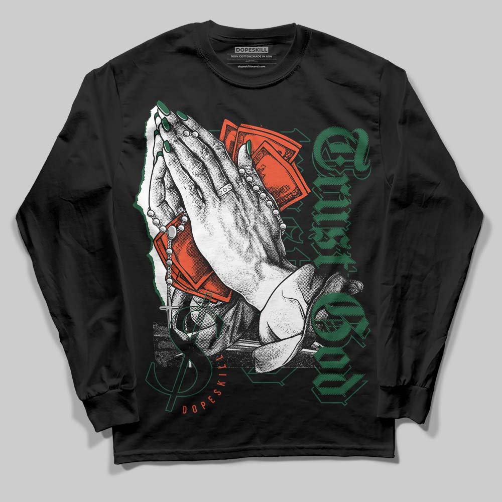 Dunk Low Team Dark Green Orange superstreetwear Long Sleeve T-Shirt Trust God Graphic