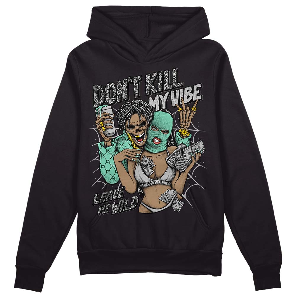 Green Glow 3s superstreetwear Hoodie Sweatshirt Don't Kill My Vibe Graphic