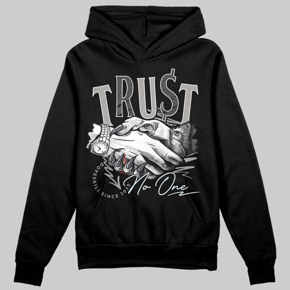 Cool Grey 6s superstreetwear Hoodie Sweatshirt Trust No One Graphic