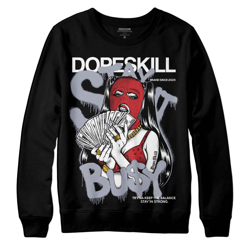 Bred Reimagined 4s superstreetwear Sweatshirt Stay It Busy Graphic