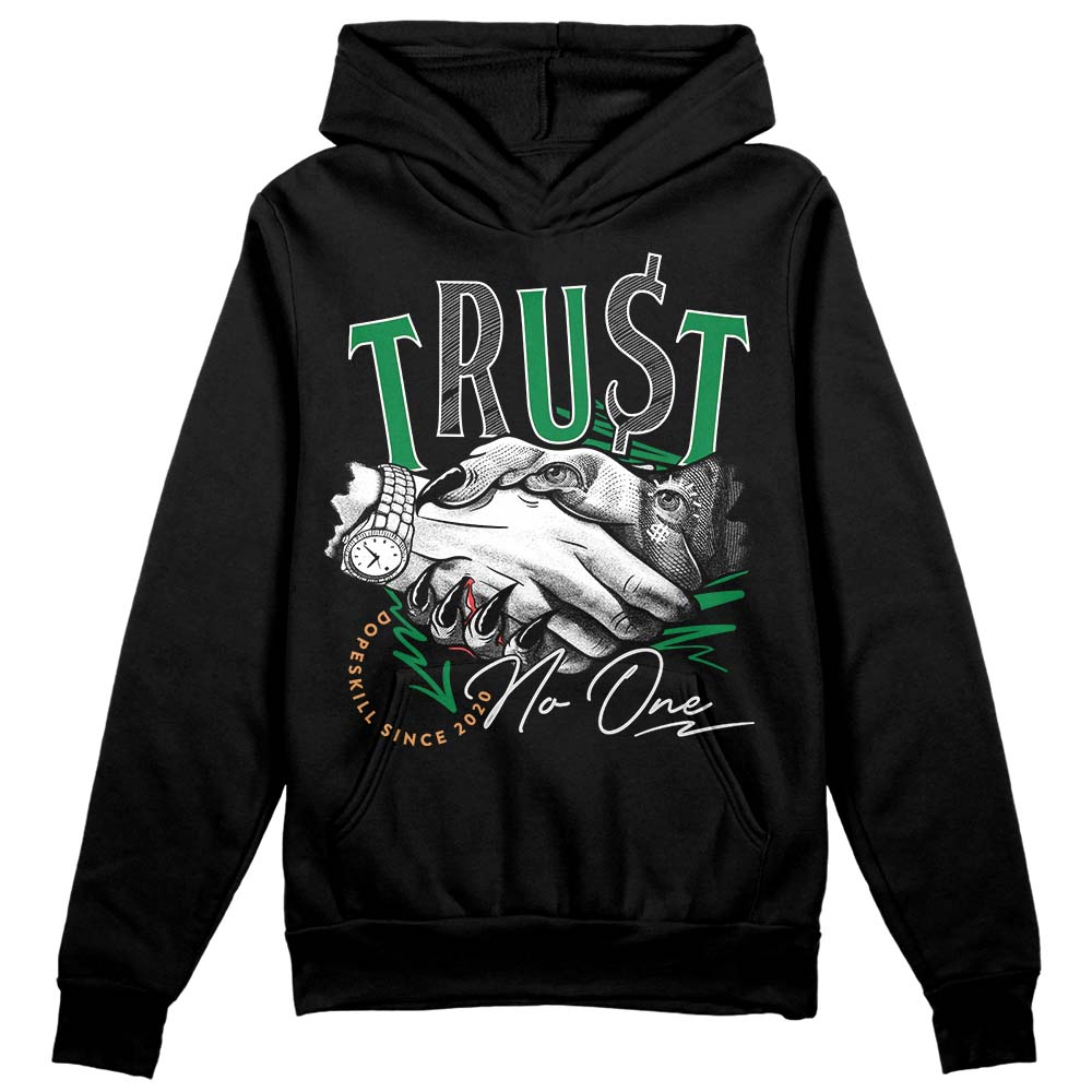 Pine Green 4s superstreetwear Hoodie Sweatshirt Trust No One Graphic