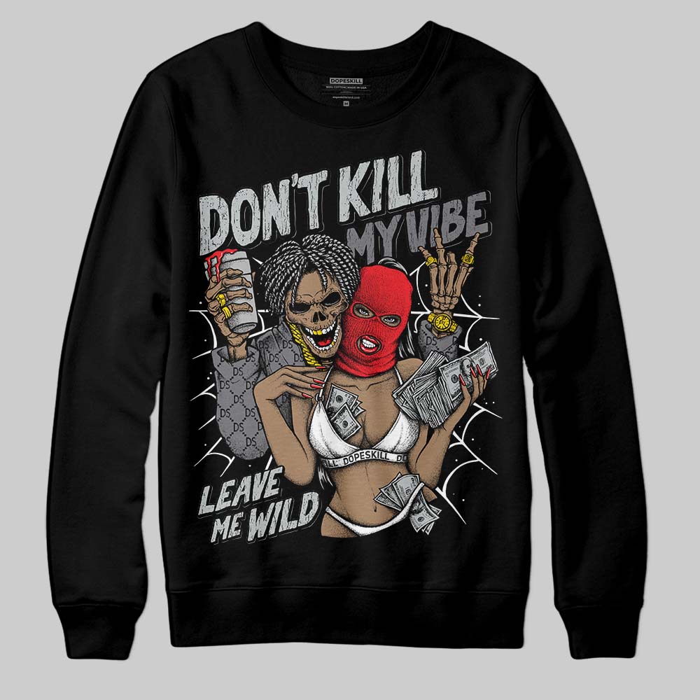 Fear 4s superstreetwear Sweatshirt Don't Kill My Vibe Graphic
