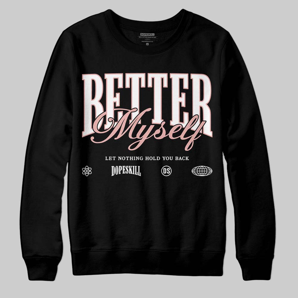 Rust Pink 1s 2025 superstreetwear Sweatshirt Better Myself Graphic