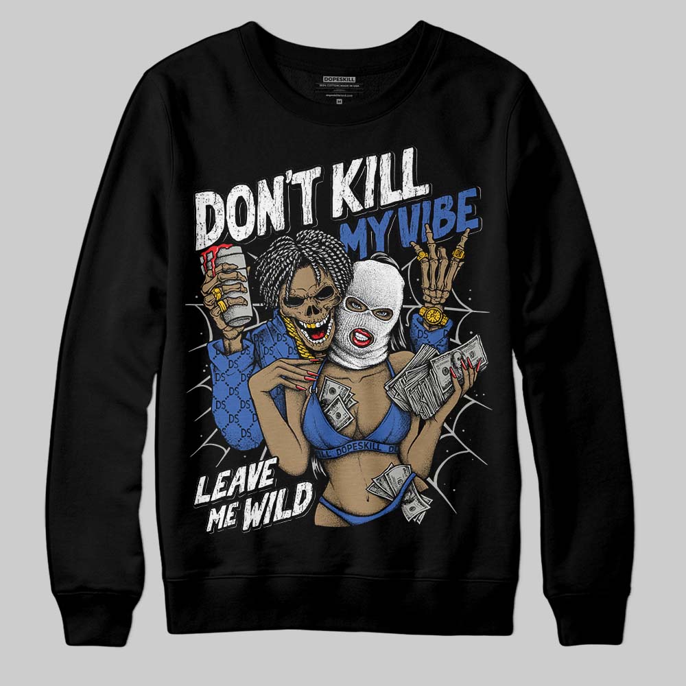 Lucky Shorts 3s superstreetwear Sweatshirt Don't Kill My Vibe Graphic