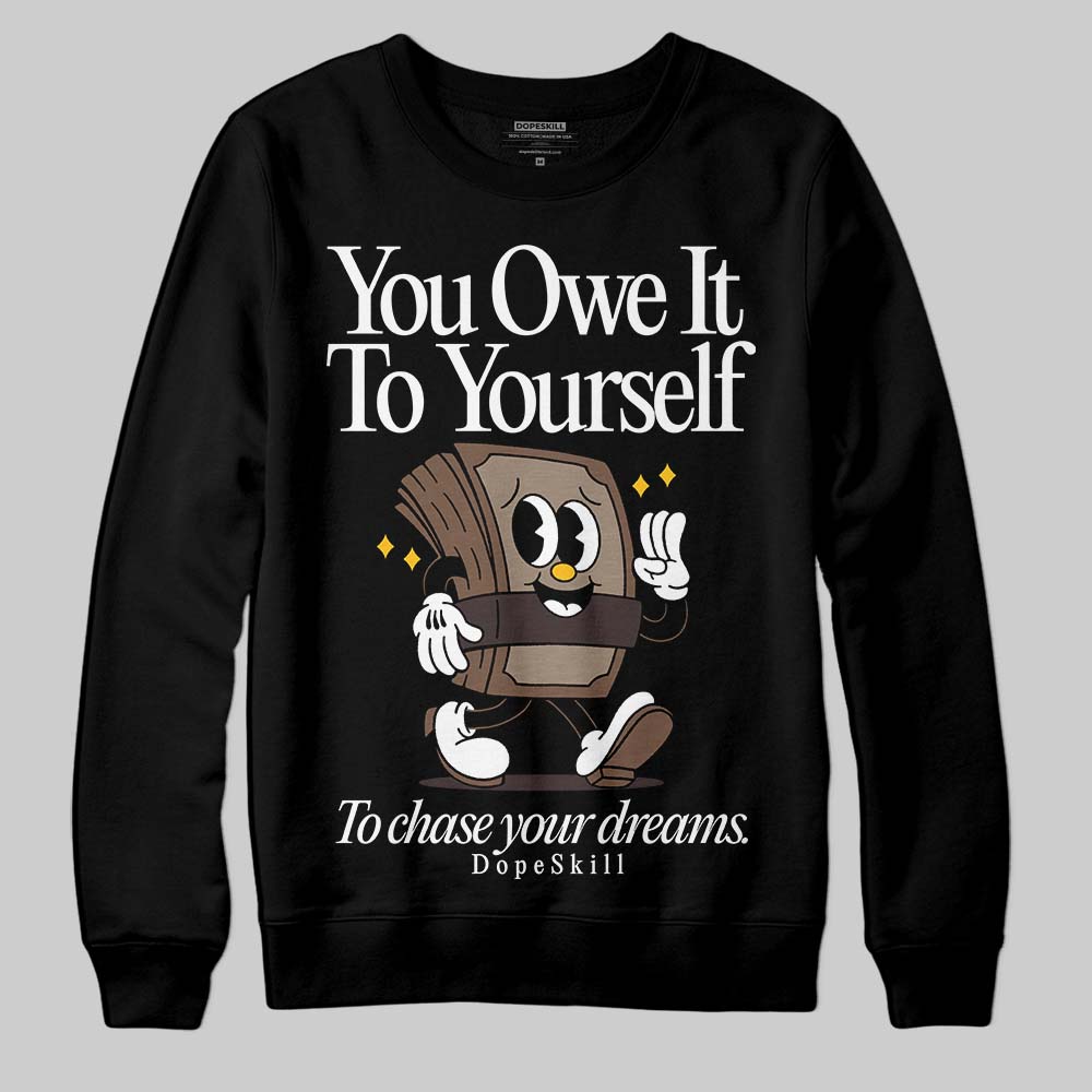 Baroque Brown 12s superstreetwear Sweatshirt Owe It To Yourself Graphic