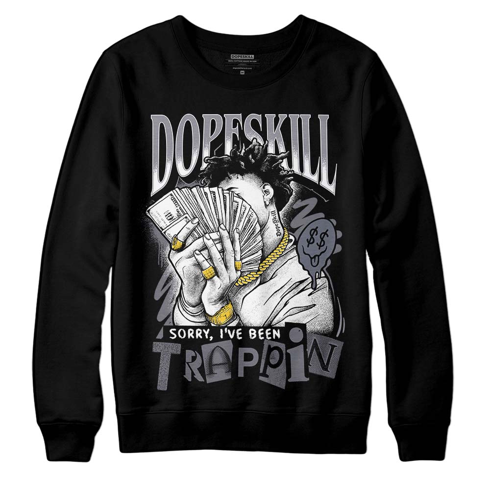 Stealth 14s superstreetwear Sweatshirt Sorry I've Been Trappin Graphic
