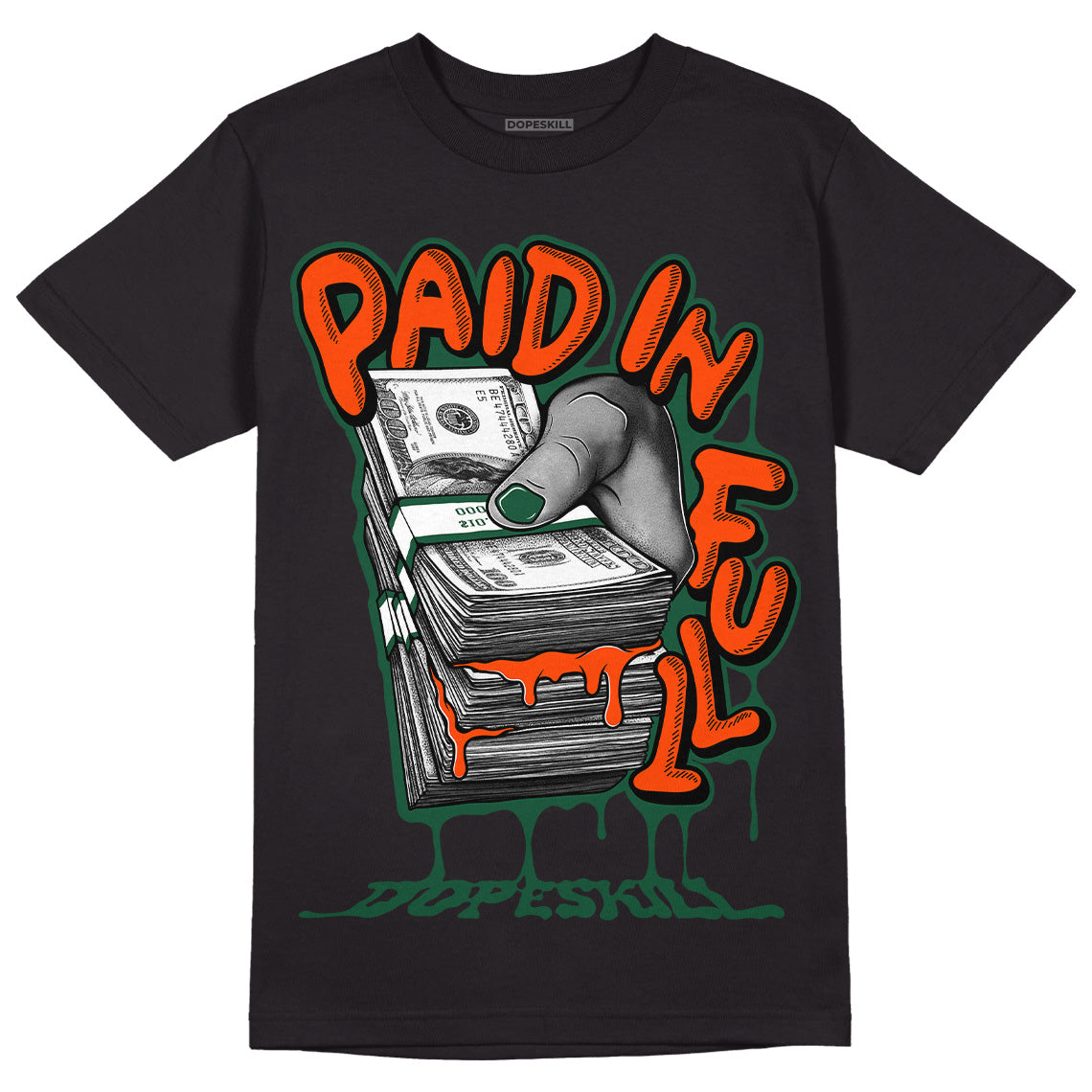 Dunk Low Team Dark Green Orange superstreetwear T-Shirt Paid In Full Graphic