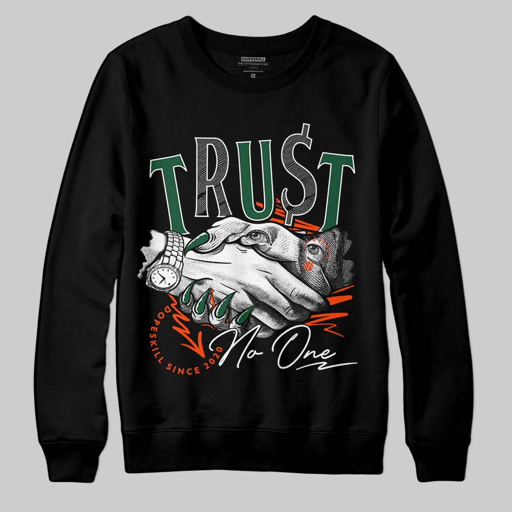 Dunk Low Team Dark Green Orange superstreetwear Sweatshirt Trust No One Graphic